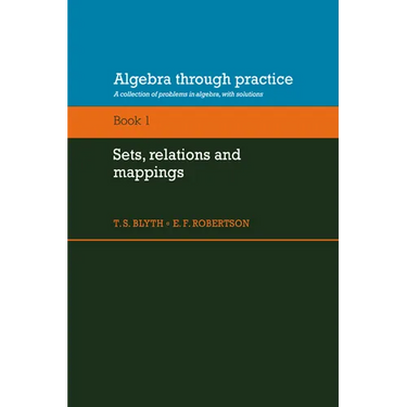 Algebra Through Practice: Volume 1, Sets, Relations and Mappings: A Collection of Problems in Algebra with Solutions