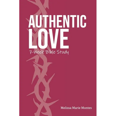 Authentic Love: A 7-Week Bible Study