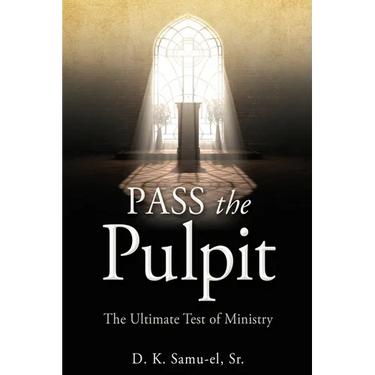 Pass the Pulpit: The Ultimate Test of Ministry