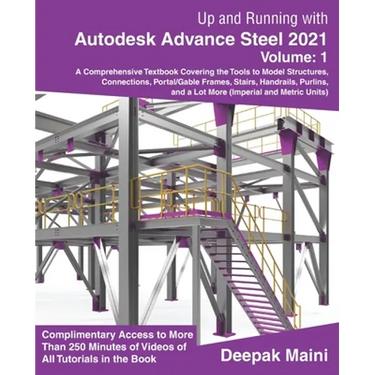 Up and Running with Autodesk Advance Steel 2021: Volume 1