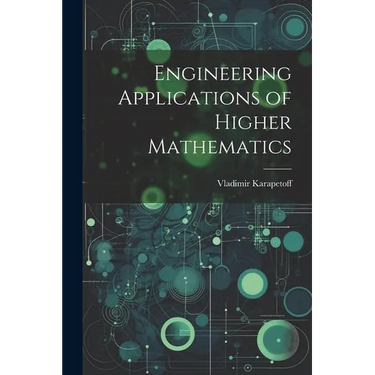 Engineering Applications of Higher Mathematics