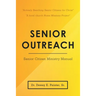 Senior Outreach: Senior Citizen Ministry Manual