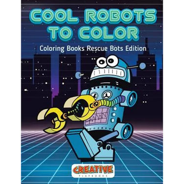 Cool Robots To Color - Coloring Books Rescue Bots Edition