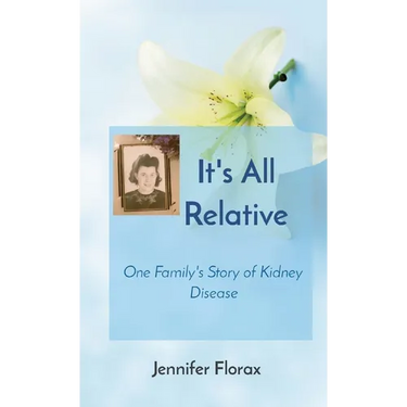 It's All Relative: One Family's Story of Kidney Disease