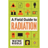 A Field Guide to Radiation