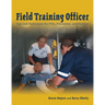 Field Training Officer: Tips and Techniques for Ftos, Preceptors, and Mentors: .