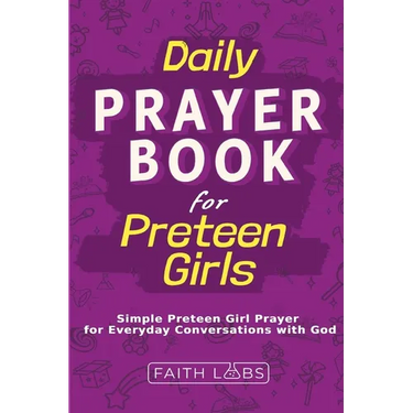 Daily Prayer Book for Preteen Girls: Simple Preteen Prayers for Everyday Conversations with God