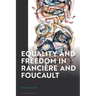 Equality and Freedom in Rancière and Foucault
