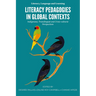 Literacy Pedagogies in Global Contexts: Indigenous, Translingual and Cross-Cultural Perspectives