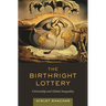 The Birthright Lottery: Citizenship and Global Inequality