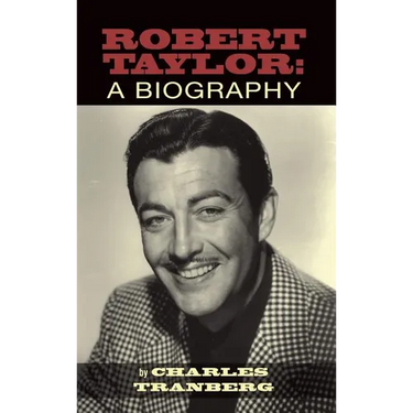 Robert Taylor: A Biography (hardback)