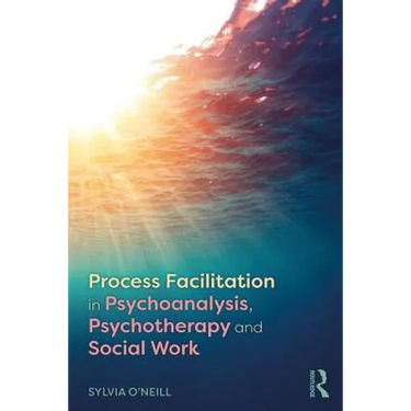 Process Facilitation in Psychoanalysis, Psychotherapy and Social Work