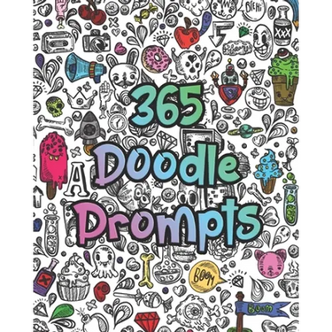 365 Doodle Prompts: Everyday Things to Draw and Sketch, use your creativity with a years worth of drawing ideas for doodling, sketching and coloring