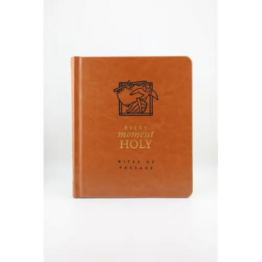 Every Moment Holy: Rites of Passage