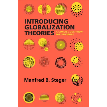 Introducing Globalization Theories: A Concise Overview for Students