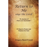 Return to Me Says the Lord: A Journey of First Love Surrender