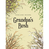 Grandpa's Bush