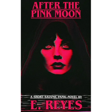 After the Pink Moon: A Short Satanic Panic Novel