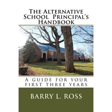 The Alternative School Principal's Handbook: A guide for your first three years