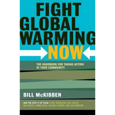 Fight Global Warming Now: The Handbook for Taking Action in Your Community