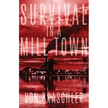 Survival in a Mill Town