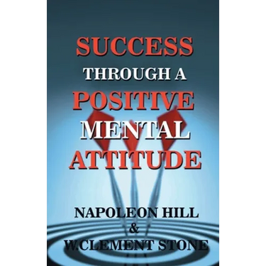 Success Through A Positive Mental Attitude