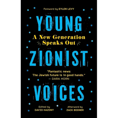 Young Zionist Voices: A New Generation Speaks Out