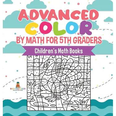 Advanced Color by Math for 5th Graders Children's Math Books