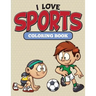I Love Sports Coloring Book