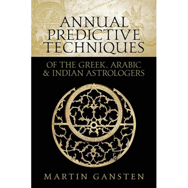 Annual Predictive Techniques of the Greek, Arabic and Indian Astrologers