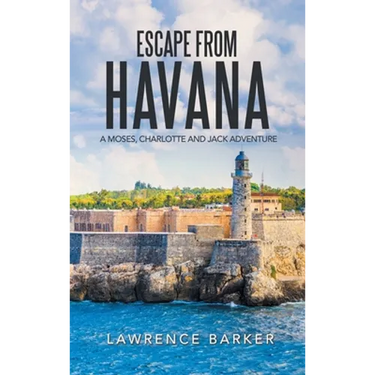 Escape from Havana: A Moses, Charlotte and Jack Adventure
