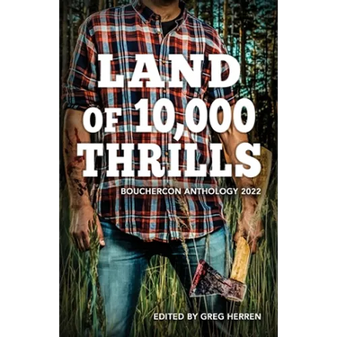 Land of 10,000 Thrills: Bouchercon Anthology 2022