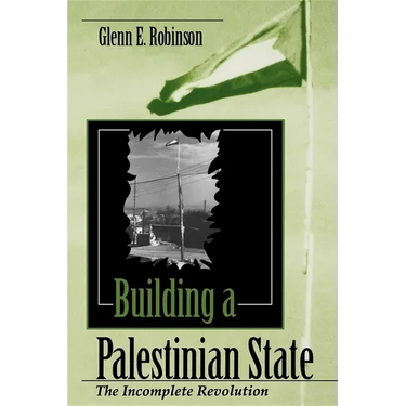 Building a Palestinian State: The Incomplete Revolution