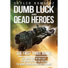 Dumb Luck and Dead Heroes Omnibus, Books 1-3