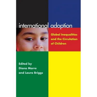 International Adoption: Global Inequalities and the Circulation of Children