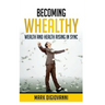 Becoming Whealthy: Wealth and Health Rising in Sync