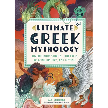 Ultimate Greek Mythology: Adventurous Stories, Fun Facts, Amazing History, and Beyond!