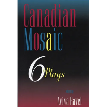 Canadian Mosaic: 6 Plays