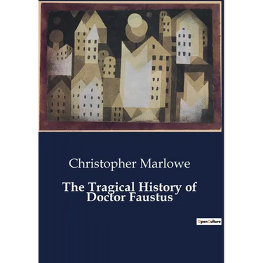 The Tragical History of Doctor Faustus