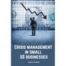 Crisis management in small US businesses.