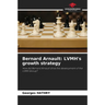 Bernard Arnault: LVMH's growth strategy