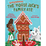 The Gingerbread House Jack's Family Ate