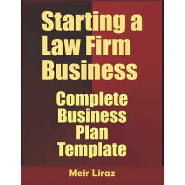 Starting A Law firm Business: Complete Business Plan Template