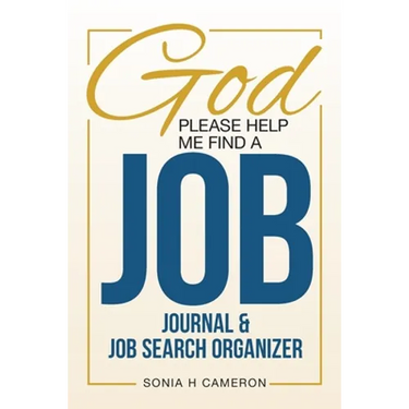 God Please Help Me Find A Job: Journal & Job Search Organizer