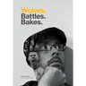 Wolves. Battles. Bakes.