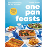 One Pan Feasts: Easy Entertaining for Any Occasion
