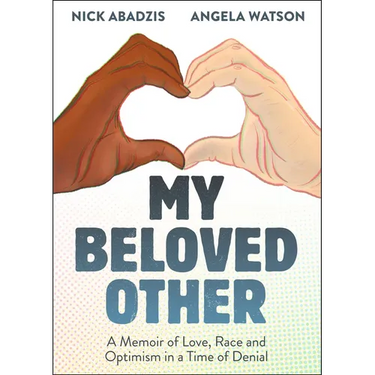 My Beloved Other: A Memoir of Love, Race, and Optimism in a Time of Denial