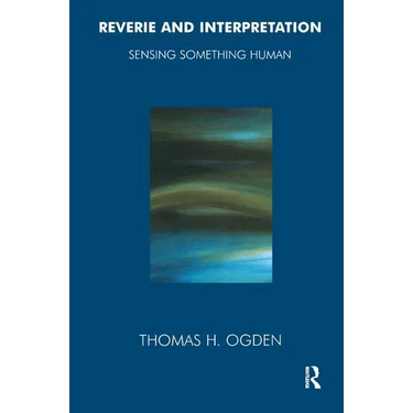 Reverie and Interpretation: Sensing Something Human