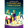 Tapping into Financial Freedom: Clear the confusion and promote your prosperity using Emotional Freedom Techniques