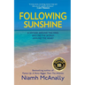 Following Sunshine: A Voyage Around the Mind, Around the World, Around the Heart
